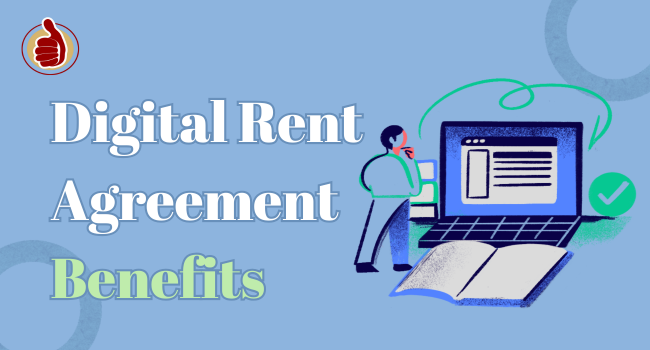 Digital Rent Agreement Benefits | Secure & Hassle-Free Renting